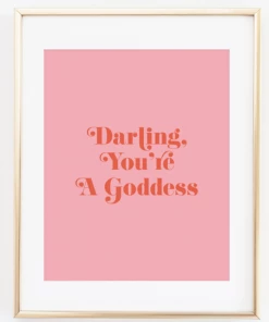 Made Au Gold Darling You Are A Goddess Print BEST SELLERS